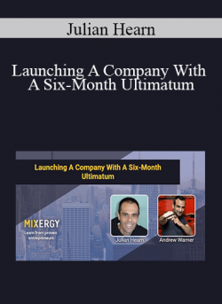 Julian Hearn - Launching A Company With A Six-Month Ultimatum