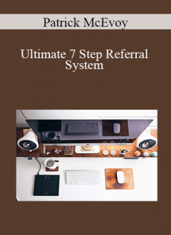Patrick McEvoy - Ultimate 7 Step Referral System