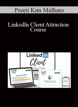 Preeti Kim Malhans - LinkedIn Client Attraction Course