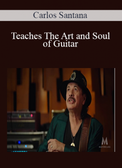 Teaches The Art and Soul of Guitar - Carlos Santana