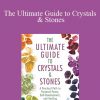 Uma Silbey - The Ultimate Guide to Crystals & Stones: A Practical Path to Personal Power