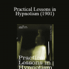 William Wesley Cook - Practical Lessons in Hypnotism (1901)