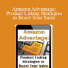 Karon Thackston - Amazon Advantage: Product Listing Strategies to Boost Your Sales