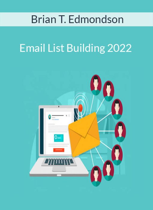 AWAI - Brian T. Edmondson - Email List Building 2022