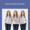 Amber McCue - How to Clone Yourself