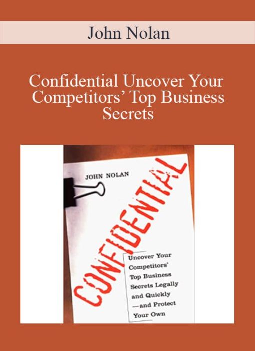 John Nolan - Confidential Uncover Your Competitors’ Top Business Secrets