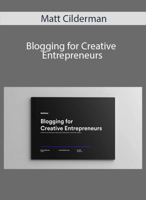 Matt Cilderman - Blogging for Creative Entrepreneurs