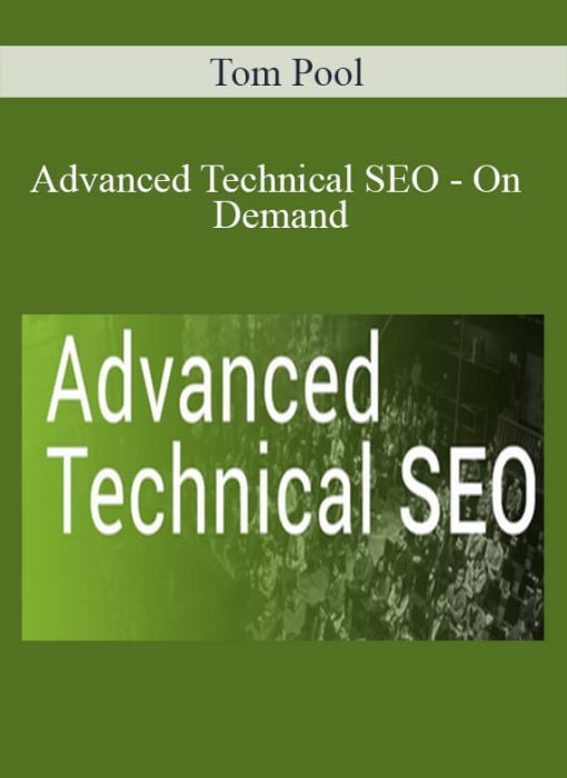 Tom Pool - Advanced Technical SEO - On demand